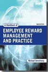 A handbook of employee reward management and practice. 9780749449629