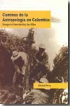 Caminos de la antropología en Colombia. 9789586952422