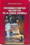Diccionario fonético descriptivo de la lengua española. 9788473926508