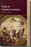 Trade in Classical Antiquity. 9780521634168