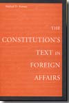 The Constitution's text in foreign affairs. 9780674024908