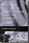 Film and television distribution and the Internet. 9780566087363