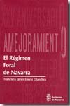 El Régimen Foral de Navarra. 9788423529414