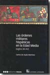 Las Órdenes Militares hispánicas en la Edad Media. 9788496467491