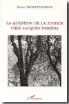 La question de la justice chez Jacques Derrida. 9782296025851
