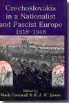 Czechoslovakia in a nationalist and fascist Europe, 1918-1948. 9780197263914