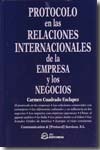 Protocolo en las relaciones internacionales de la empresa y los negocios. 9788496743175
