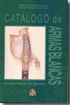 Catálogo histórico descriptivo de la colección de armas blancas del Museo Naval de Madrid. 9788492306770