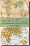 The politics of anti-westernism in Asia. 9780231137782
