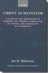 Christ as mediator. 9780199212606