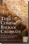 The coming Balkan Caliphate. 9780275995256