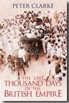 The last thousand days of the British Empire. 9780713998306