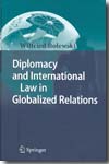 Diplomacy and international Law in globalized relations. 9783540711001
