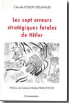 Les sept erreurs stratégiques fatales de Hitler. 9782717853858