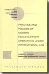 Practice and policies of modern peace support operations under international Law. 9781571053619