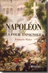 Napoleón et la folie espagnole. 9782847343106