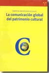 La comunicación global del patrimonio cultural. 9788497043748