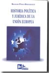 Historia política y jurídica de la Unión Europea. 9788496261679
