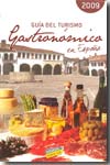 Guía del turismo gastronómico en España 2009. 9788497763066