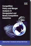 Competition policy and merger analysis in deregulated and newly competitive industries. 9781845423131