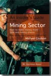 An insider's guide to the mining sector. 9781905641550