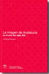 La imagen de Andalucía en el arte del siglo XX. 9788461248179