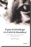 El gato de Schrödinger en el árbol de la Madelbrot. 9788474236491