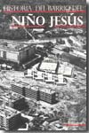 Historia del barrio del Niño Jesús. 9788498730128