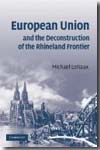 European Union and the deconstruction of the Rhineland frontier. 9780521707077