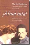 "¡Alma mia!" Cartas de Martin Heidegger a su mujer Elfride. 9789875001138
