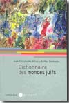 Dictionnaire des mondes juifs. 9782035833327