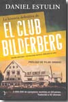 La historia definitiva del Club Bilderberg. 9788484531852
