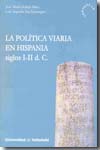 La política viaria en Hispania