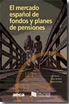 El mercado español de fondos y planes de pensiones. 9788496648210