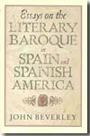Essays on the literary baroque in Spain and Spanish America. 9781855661752