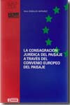 La consagración jurídica del paisaje a través del Convenio Europeo del Paisaje. 9788477773283