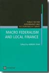 Macrofederalism and local finance. 9780821363263