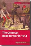 The ottoman road to war in 1914. 9780521880602