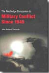 The Routledge Companion to military conflict since 1945. 9780415363549