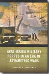 Arab-Israeli military forces in an era of asymetric wars. 9780804759670