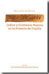 Judíos y Cristianos nuevos en la historia de Trujillo. 9788461211166