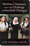 Muslims, christians, and the challenge of interfaith dialogue