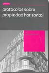 Protocolos sobre propiedad horizontal. 9788498760552