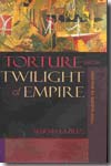 Torture and the twilight of Empire. 9780691131351