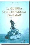 La Guerra Civil española en el mar. 9788484329756