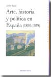 Arte, historia y política en España (1890-1939). 9788497427722