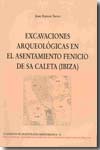 Excavaciones arqueológicas en el asentamiento fenicio de Sa Caleta (Ibiza). 9788472903821