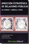 Dirección estratégica de relaciones públicas en Europa y América Latina. 9788493582876