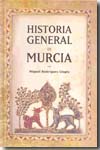 Historia general de Murcia. 9788496968257