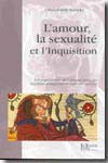 L'amour, la sexualité et l'Inquisition. 9782916488165